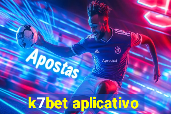 k7bet aplicativo